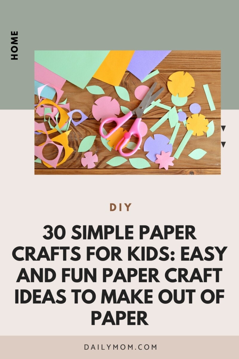 30 Simple Paper Crafts For Kids: Easy And Fun Paper Craft Ideas To Make Out Of Paper 6 Daily Mom, Magazine For Families
