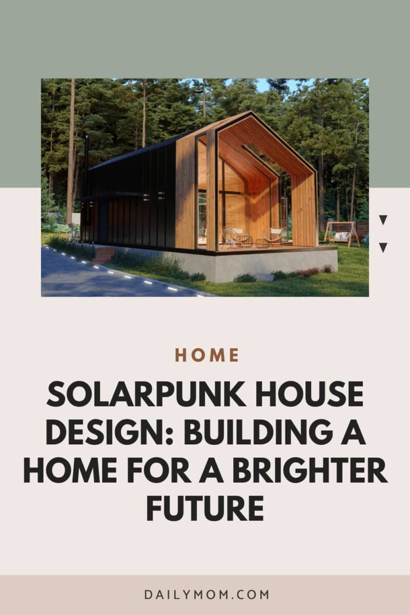 Solarpunk House Design And Interior Design: Building A Home For A Brighter Future 9 Daily Mom, Magazine For Families