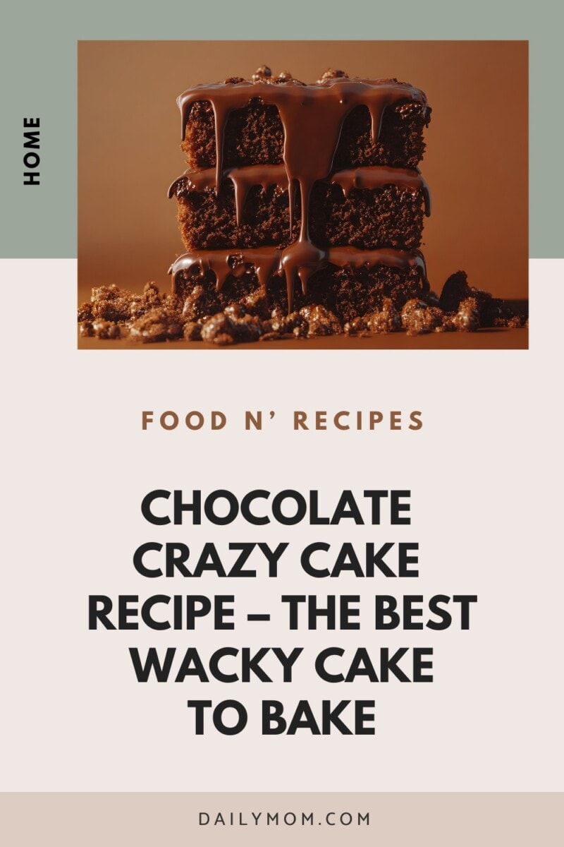 Chocolate Crazy Cake Recipe – The Best Wacky Cake To Bake 3 Daily Mom, Magazine For Families