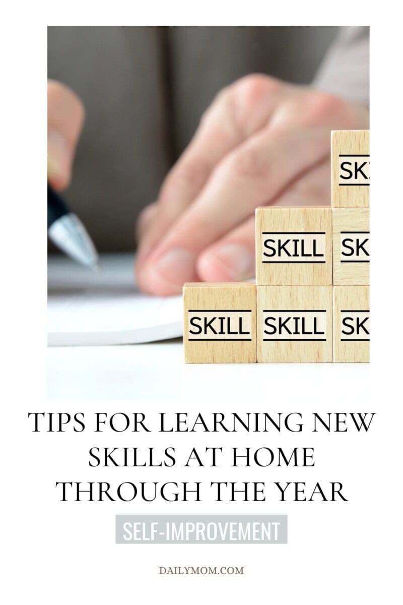 Learning New Skills: 12 New Tips For Learning A New Skill, Something You Can Do From Home 6 Daily Mom, Magazine For Families