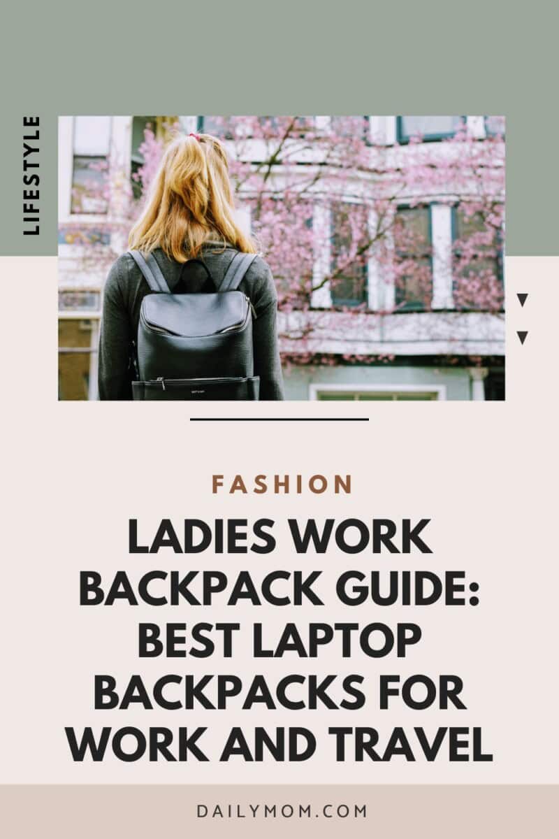 Ladies Work Backpack Guide: Best Laptop Backpacks For Work And Travel 3 Daily Mom, Magazine For Families