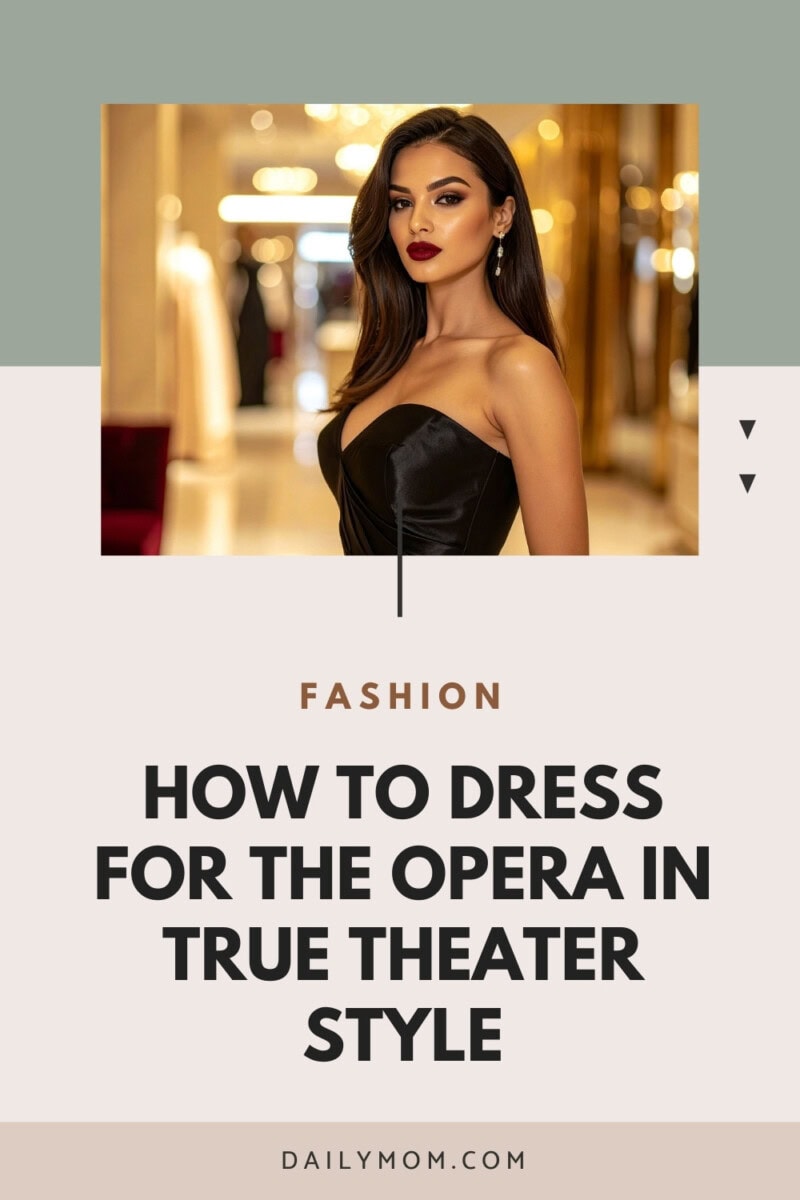 What To Wear To The Opera: The Ultimate Guide To Choosing The Perfect Opera Dress 23 Daily Mom, Magazine For Families