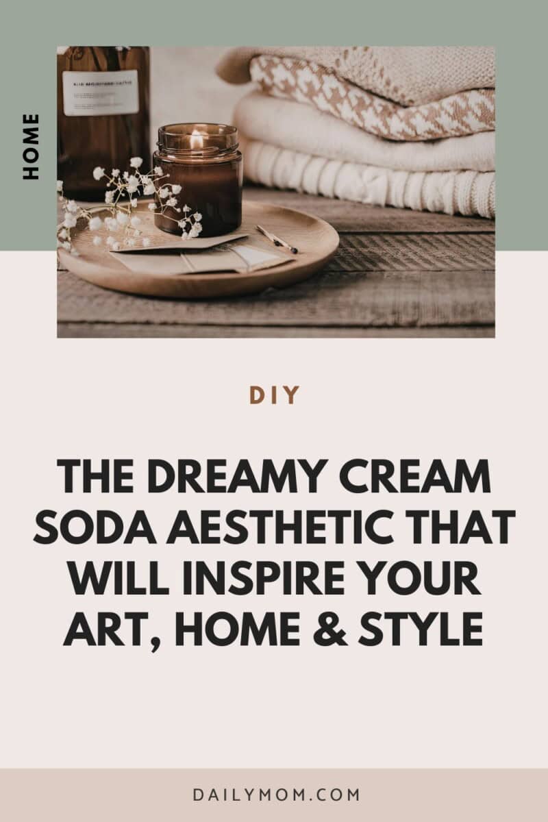 Cream Soda Aesthetic Art Style: The Colorful Creative Guide You Didn'T Know You Needed 7 Daily Mom, Magazine For Families