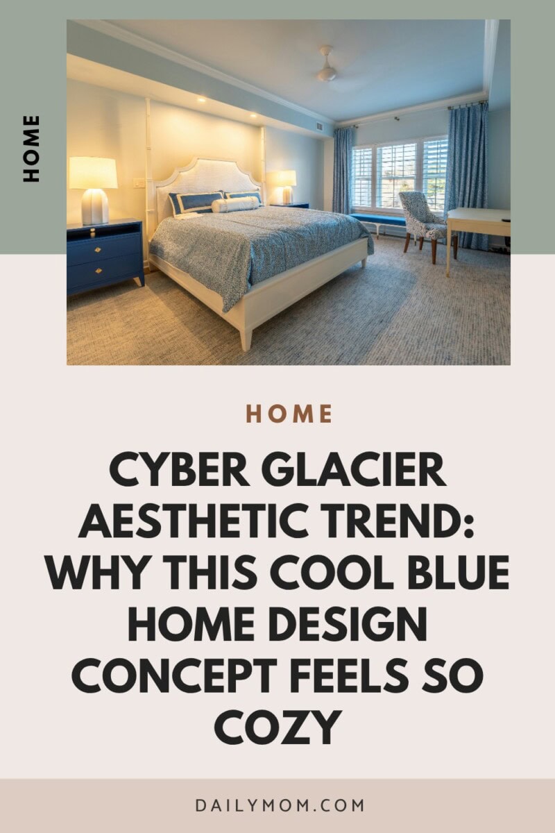 Cyber Glacier Aesthetic Trend: Why This Cool Blue Home Design Concept Feels So Cozy 3 Daily Mom, Magazine For Families