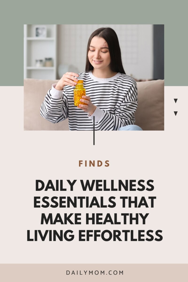 Daily Wellness Essentials: The Best Wellness Products, Multivitamins & Self-Care Essentials for Feeling Good Every Day 113 Daily Mom, Magazine for Families Daily Wellness Essentials