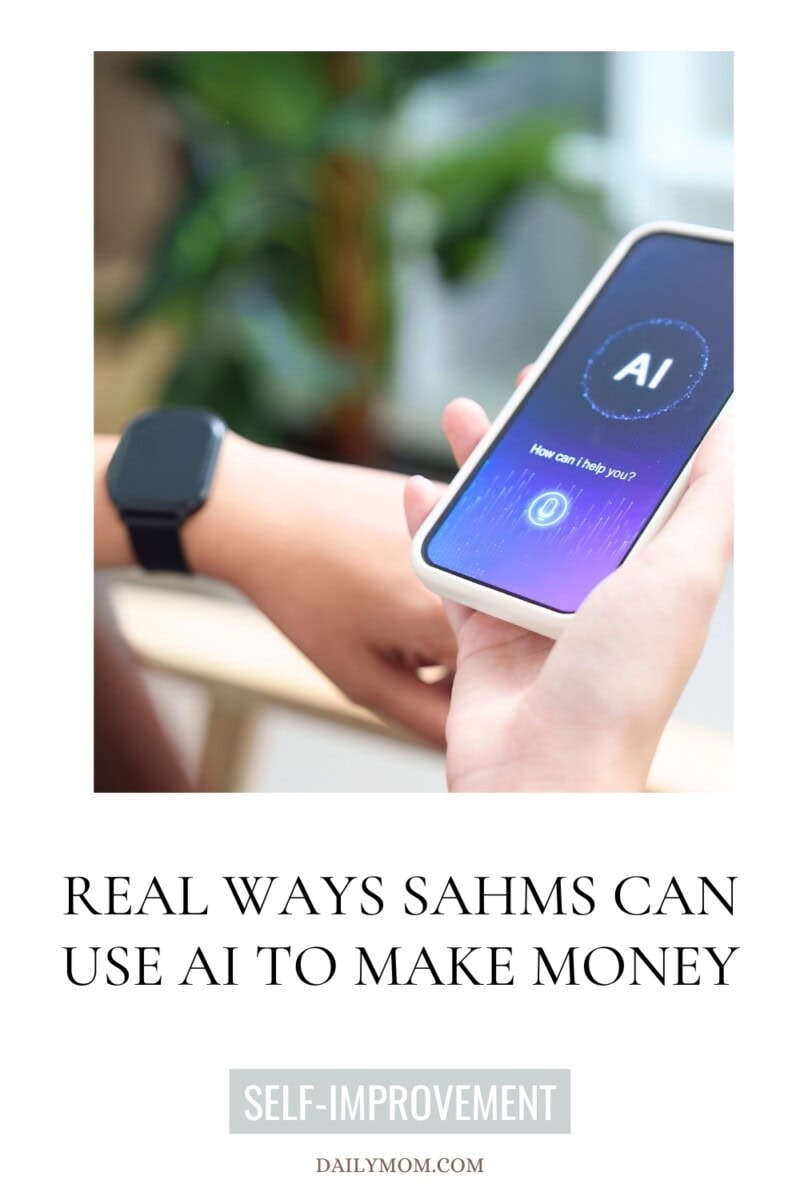 How To Make Money With Ai In 2026: Real Ways Moms Can Use Ai To Start A Flexible Side Hustle From Home 6 Daily Mom, Magazine For Families