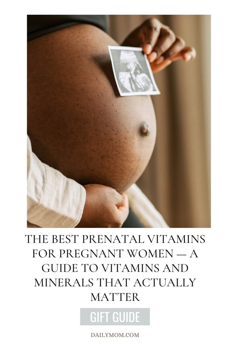 The Best Prenatal Vitamins For Pregnant Women — A Guide To Vitamins And Minerals That Actually Matter 15 Daily Mom, Magazine For Families
