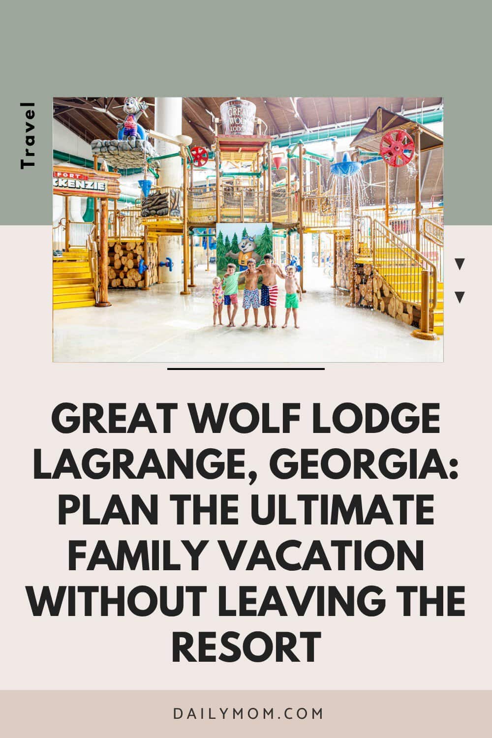 Great Wolf Lodge In Lagrange, Georgia: How To Plan The Ultimate Family Vacation Without Leaving The Resort 14 Daily Mom, Magazine For Families